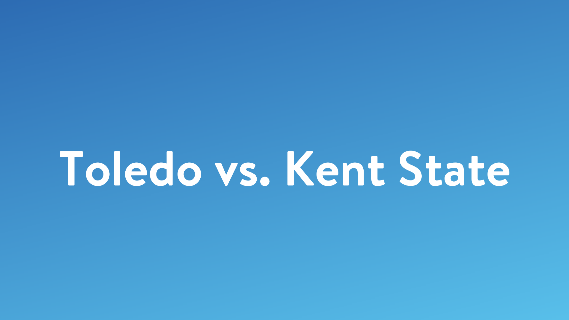 Live Kent State vs Toledo Streaming Online