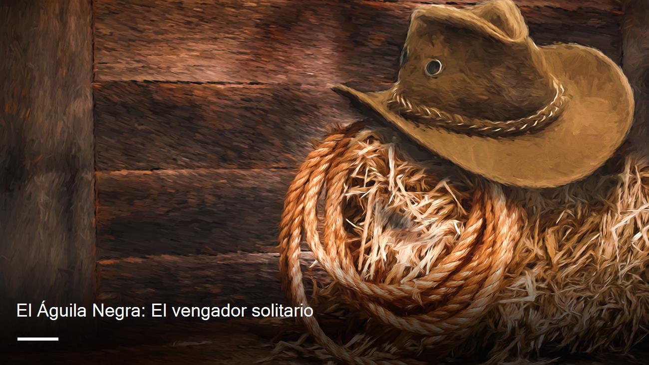 Stream And Watch Águila Negra en el Vengador Solitario Online | Sling TV